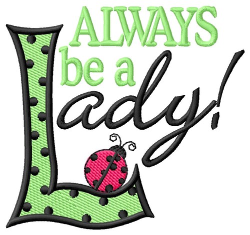 Be A Lady Machine Embroidery Design