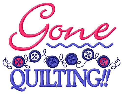 Gone Quilting Machine Embroidery Design