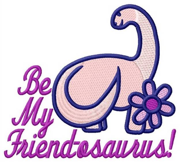 Picture of Be My Friend-osaurus Machine Embroidery Design