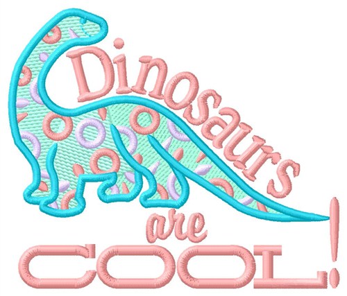 Dinosaurs Are Cool Machine Embroidery Design