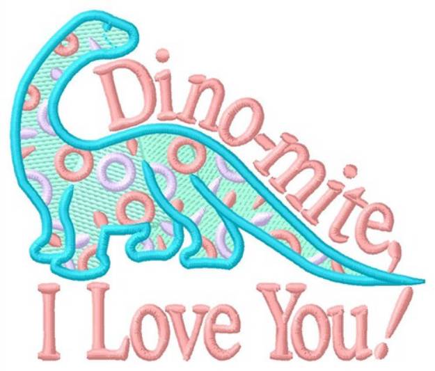 Picture of Dino-mite I Love You Machine Embroidery Design