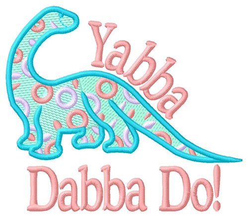 Yabba Dabba Do Machine Embroidery Design