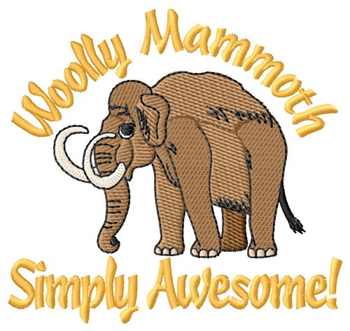 Mammoth Simply Awesome Machine Embroidery Design