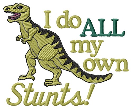 All My Own Stunts Machine Embroidery Design