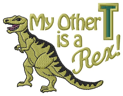 My Other T Is A Rex Machine Embroidery Design