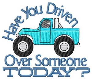 Picture of Have You Driven Today? Machine Embroidery Design