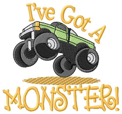 Ive Got A Monster Machine Embroidery Design