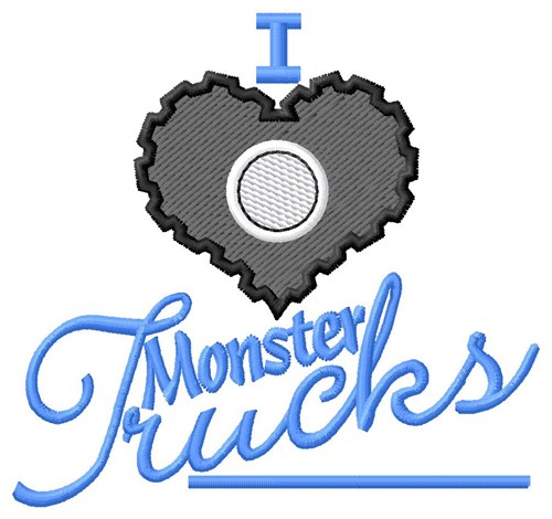 I Love Monster Machine Embroidery Design