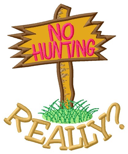 No Hunting Really? Machine Embroidery Design