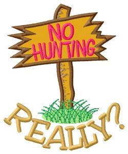 Picture of No Hunting Really? Machine Embroidery Design