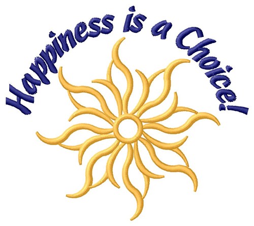 Happiness Is A Choice Machine Embroidery Design