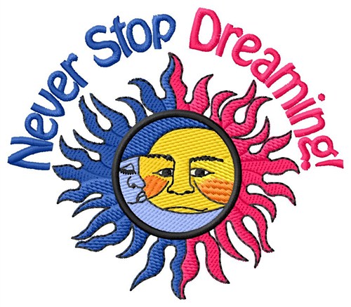 Never Stop Dreaming Machine Embroidery Design