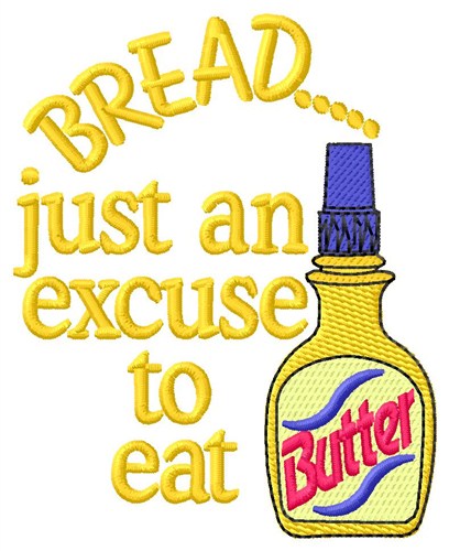 Excuse To Eat Butter Machine Embroidery Design