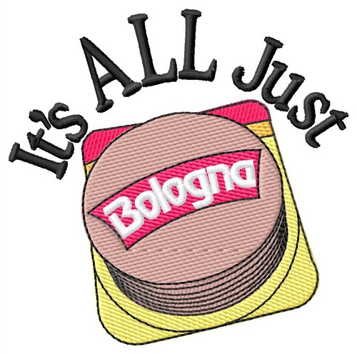 Its All Just Bologna Machine Embroidery Design