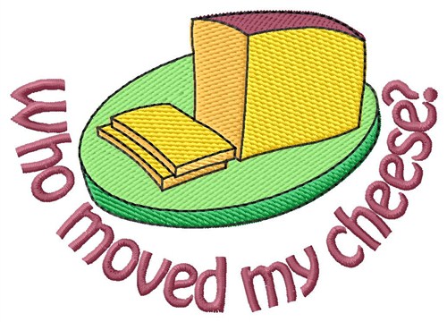 Who Moved My Cheese Machine Embroidery Design