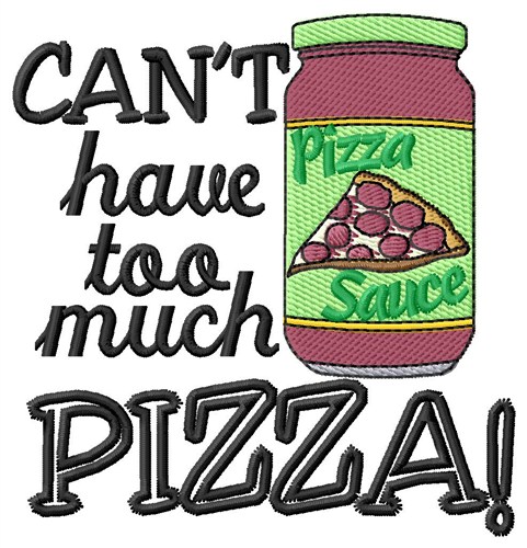 Too Much Pizza Machine Embroidery Design