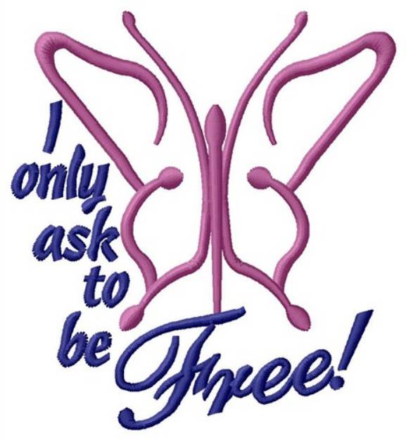 Picture of Ask To Be Free Machine Embroidery Design