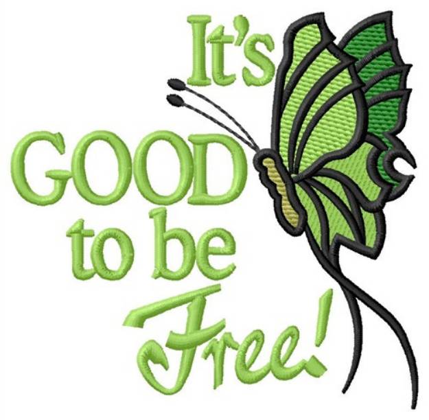 Picture of Its Good To Be Free Machine Embroidery Design