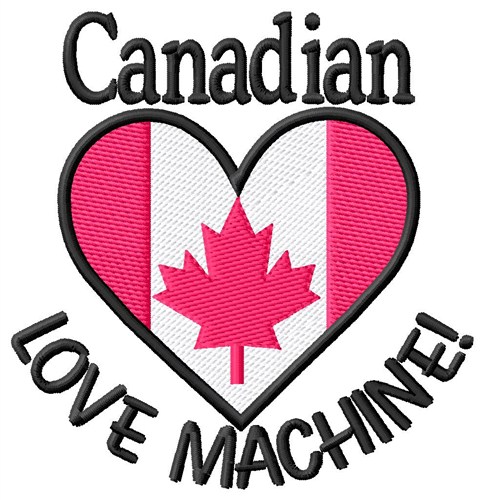 Canadian Love Machine Machine Embroidery Design