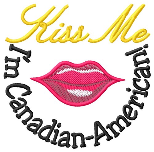 Kiss Me Im Can-Am Machine Embroidery Design