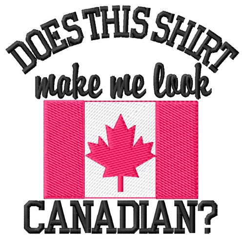 Look Canadian? Machine Embroidery Design