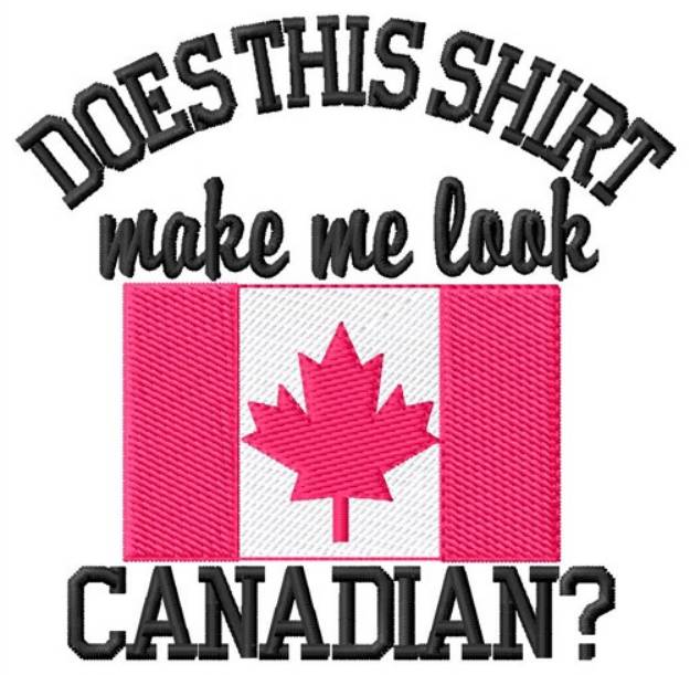 Picture of Look Canadian? Machine Embroidery Design