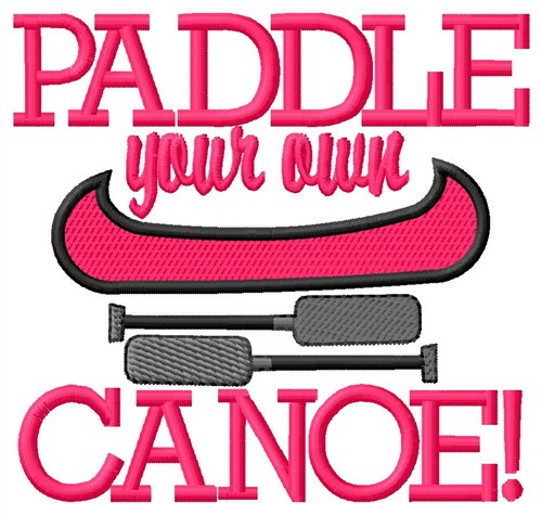 Paddle Your Own Canoe Machine Embroidery Design