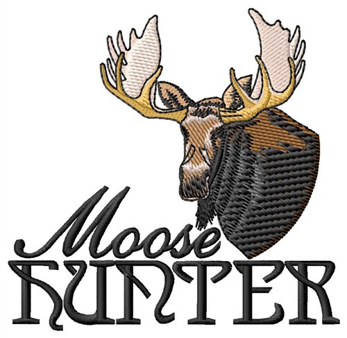 Moose Hunter Machine Embroidery Design
