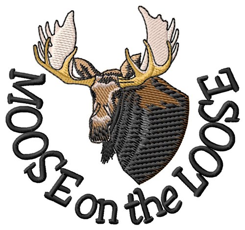 Moose On The Loose Machine Embroidery Design