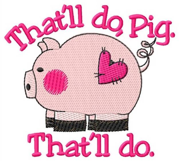 Picture of Thatll Do Pig Machine Embroidery Design