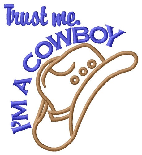 Trust Me Im A Cowboy Machine Embroidery Design