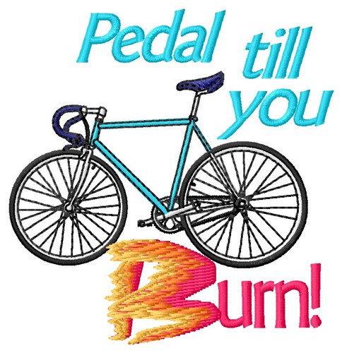 Pedal Till You Burn Machine Embroidery Design