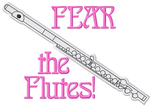 Fear The Flutes Machine Embroidery Design