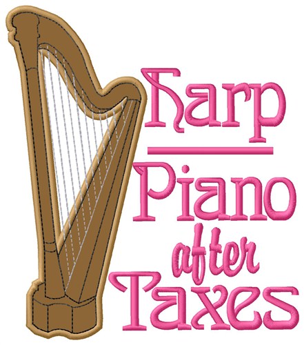 Piano After Taxes Machine Embroidery Design