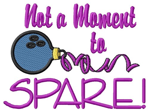 Not A Moment Machine Embroidery Design