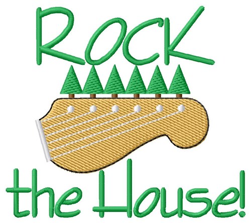 Rock The House Machine Embroidery Design