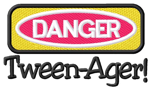 Danger Tween-Ager Machine Embroidery Design
