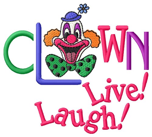 Clown Live Laugh Machine Embroidery Design