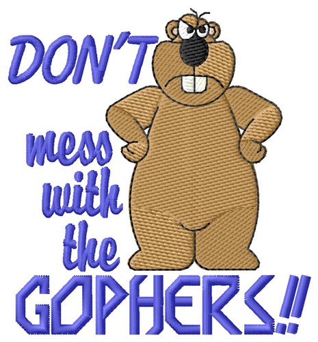Dont Mess With Gophers Machine Embroidery Design
