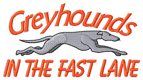 Greyhounds Fast Lane Machine Embroidery Design