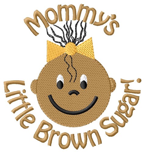 Mommys Brown Sugar Machine Embroidery Design
