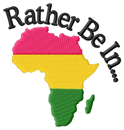 Rather Be In Africa Machine Embroidery Design