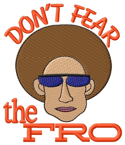 Fear The Fro Machine Embroidery Design
