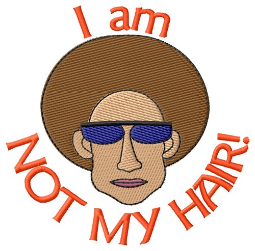Not My Hair Machine Embroidery Design