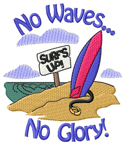 No Waves No Glory Machine Embroidery Design