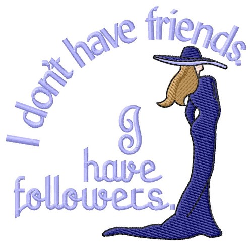 I Have Followers Machine Embroidery Design