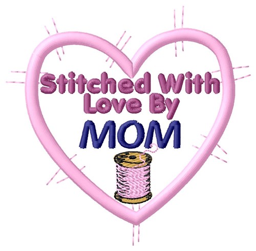 Stitched By Mom Machine Embroidery Design