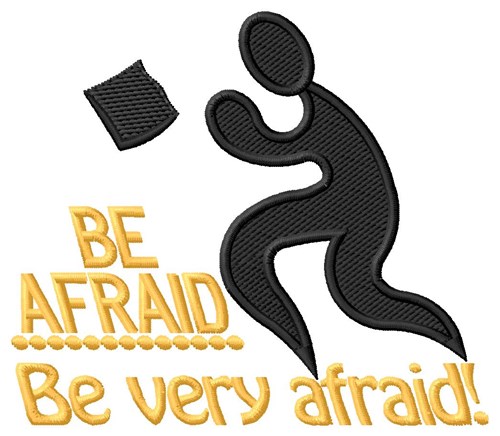 Be Afraid Machine Embroidery Design
