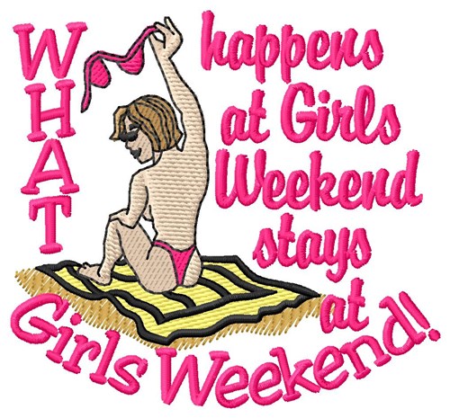 Happens At Girls Weekend Machine Embroidery Design