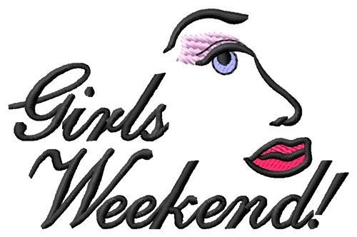 Girls Weekend Machine Embroidery Design